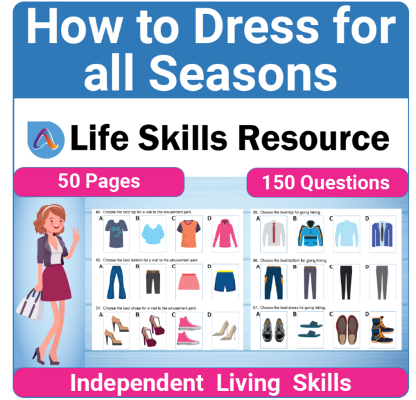 Adulting Life Skills Resources Independent Living Skills Special Education activity for high school students covering how to Dress for Spring, Summer, Fall, and Winter.