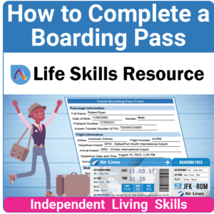 Adulting Life Skills Resources Independent Living Skills Special Education activity for high school students covering How to Complete a Boarding Pass.