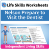 Adulting Life Skills Resources SPED Medical Safety worksheet for middle and high school students covers How to Prepare for a Visit to the Dentist.