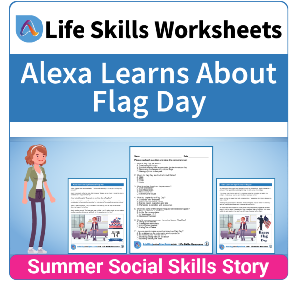 Adulting Life Skills Resources SPED Seasonal Social Skills worksheet for middle and high school students covers celebrating Flag Day.