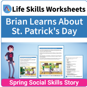 Adulting Life Skills Resources SPED Seasonal Social Skills worksheet for middle and high school students covers celebrating St Patrick's Day.