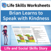 Adulting Life Skills Resources SPED Social Skills worksheet for middle and high school students covers How to Speak with Kindness.